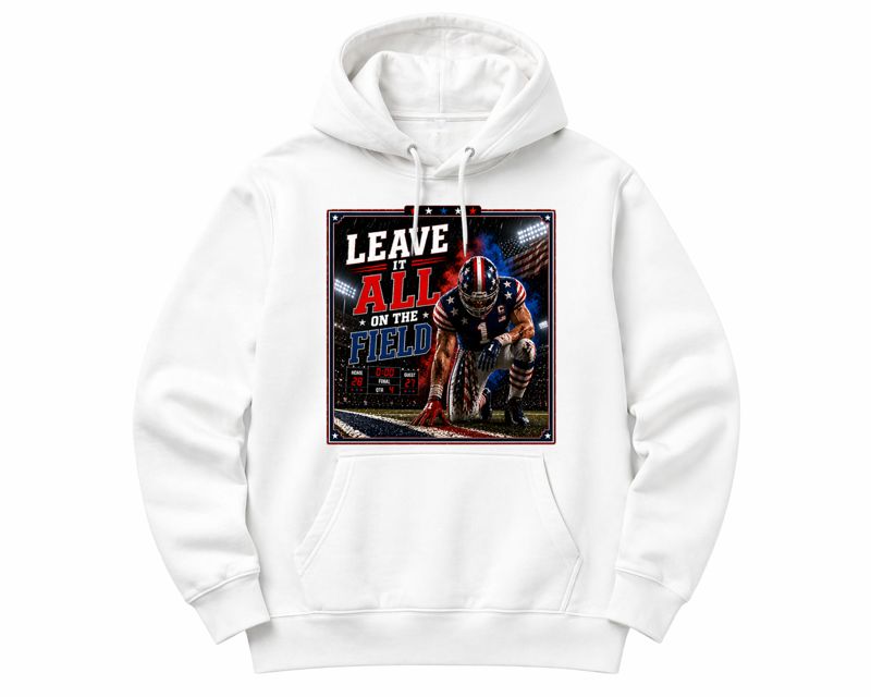 Leave It All On The Field Hoodie