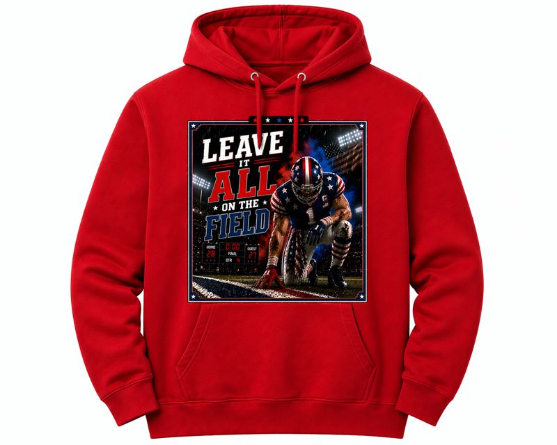 Leave It All On The Field Hoodie