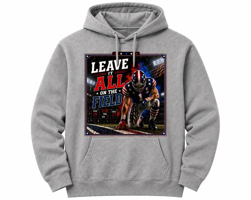 Leave It All On The Field Hoodie